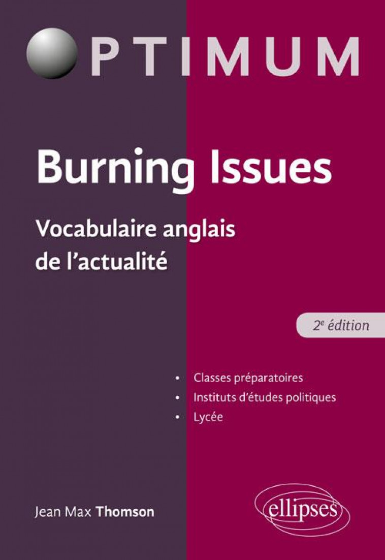 BURNING ISSUES - VOCABULAIRE ANGLAIS DE L'ACTUALITE - 2E EDITION - THOMSON JEAN - ELLIPSES MARKET