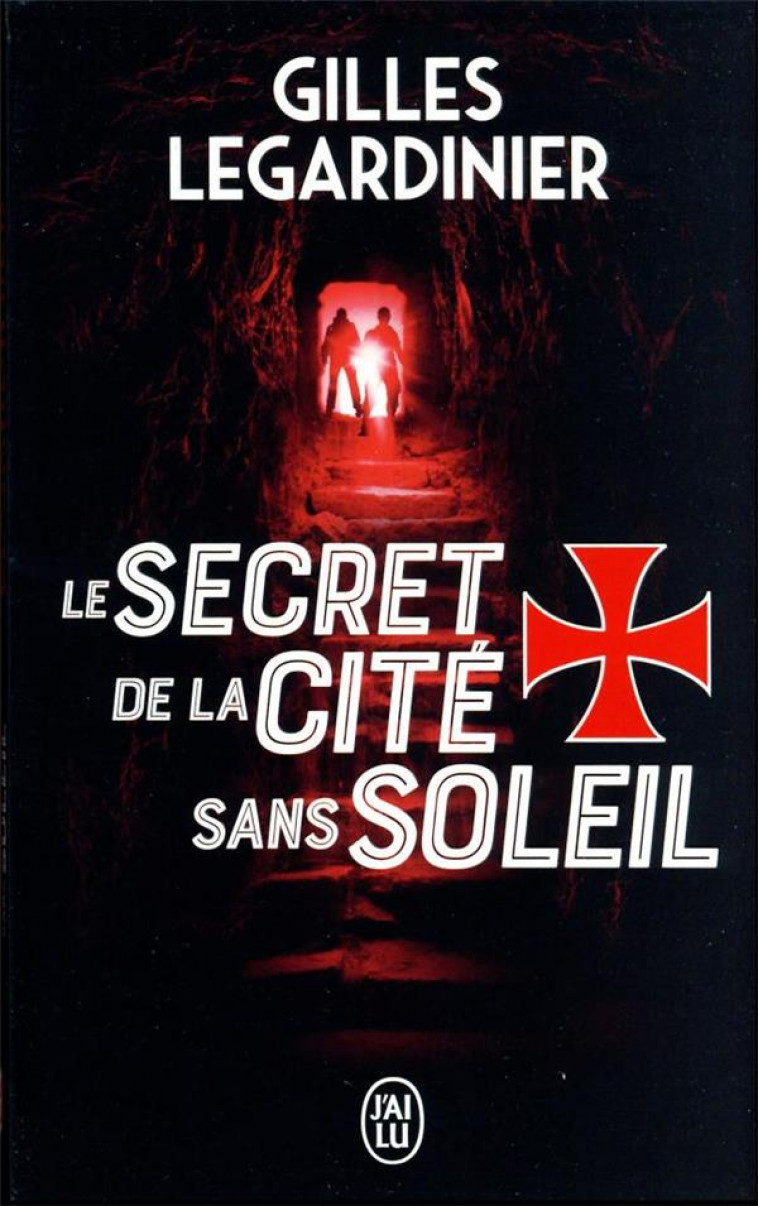 LE SECRET DE LA CITE SANS SOLEIL - LEGARDINIER GILLES - J'AI LU