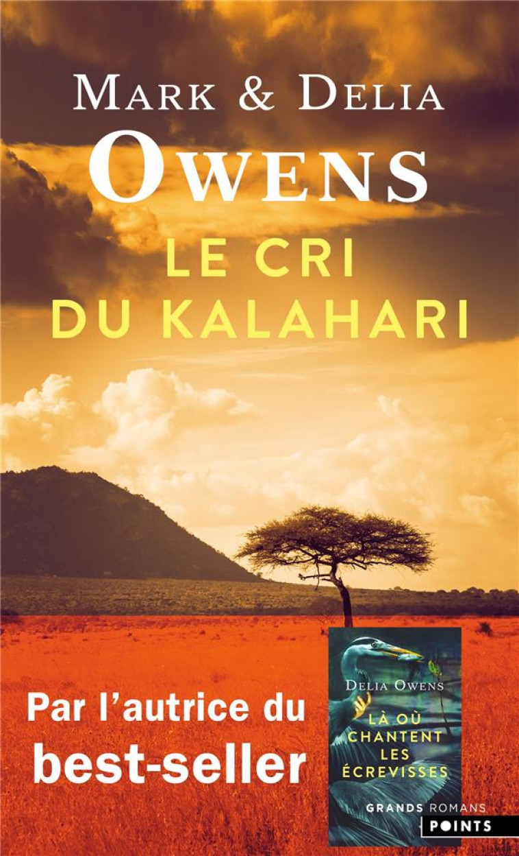 LE CRI DU KALAHARI - SUR LES DERNIERES TERRES INVIOLEES D-AFRIQUE - OWENS - POINTS