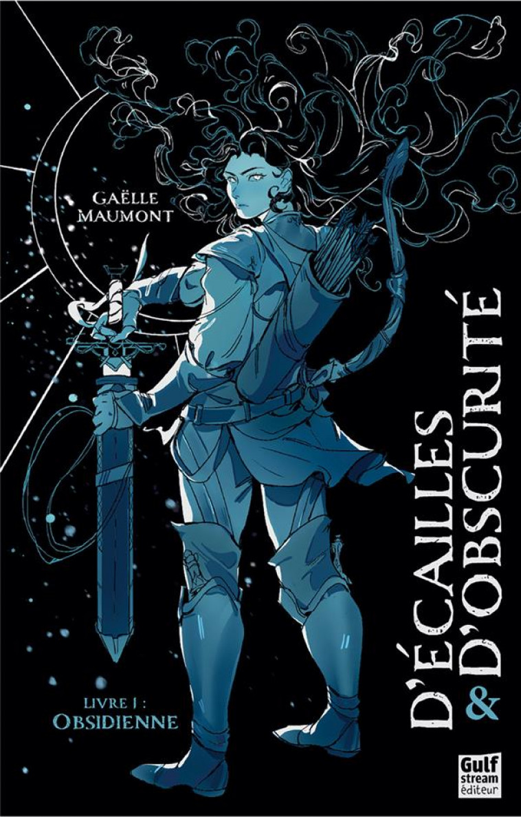 D-ECAILLES ET D-OBSCURITE - TOME 1 OBSIDIENNE - MAUMONT GAELLE - GULF STREAM
