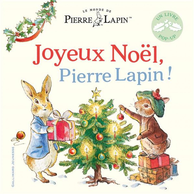 LE MONDE DE PIERRE LAPIN - JOYEUX NOEL, PIERRE LAPIN ! - LIVRE POP-UP - POTTER/FAULKNER - GALLIMARD