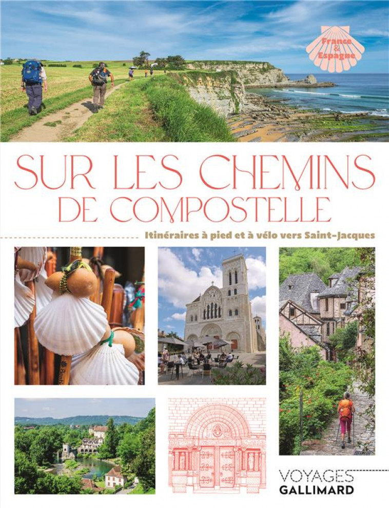 SUR LES CHEMINS DE COMPOSTELLE - ITINERAIRES A PIED ET A VELO VERS SAINT-JACQUES - BOUCAYS/GODIN/GIARD - Gallimard-Loisirs