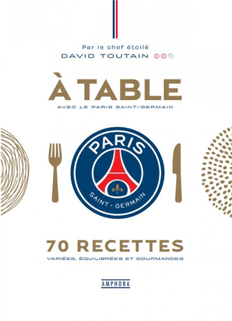 A TABLE AVEC LE PARIS SAINT-GERMAIN - TOUTAIN/BUISSON - AMPHORA