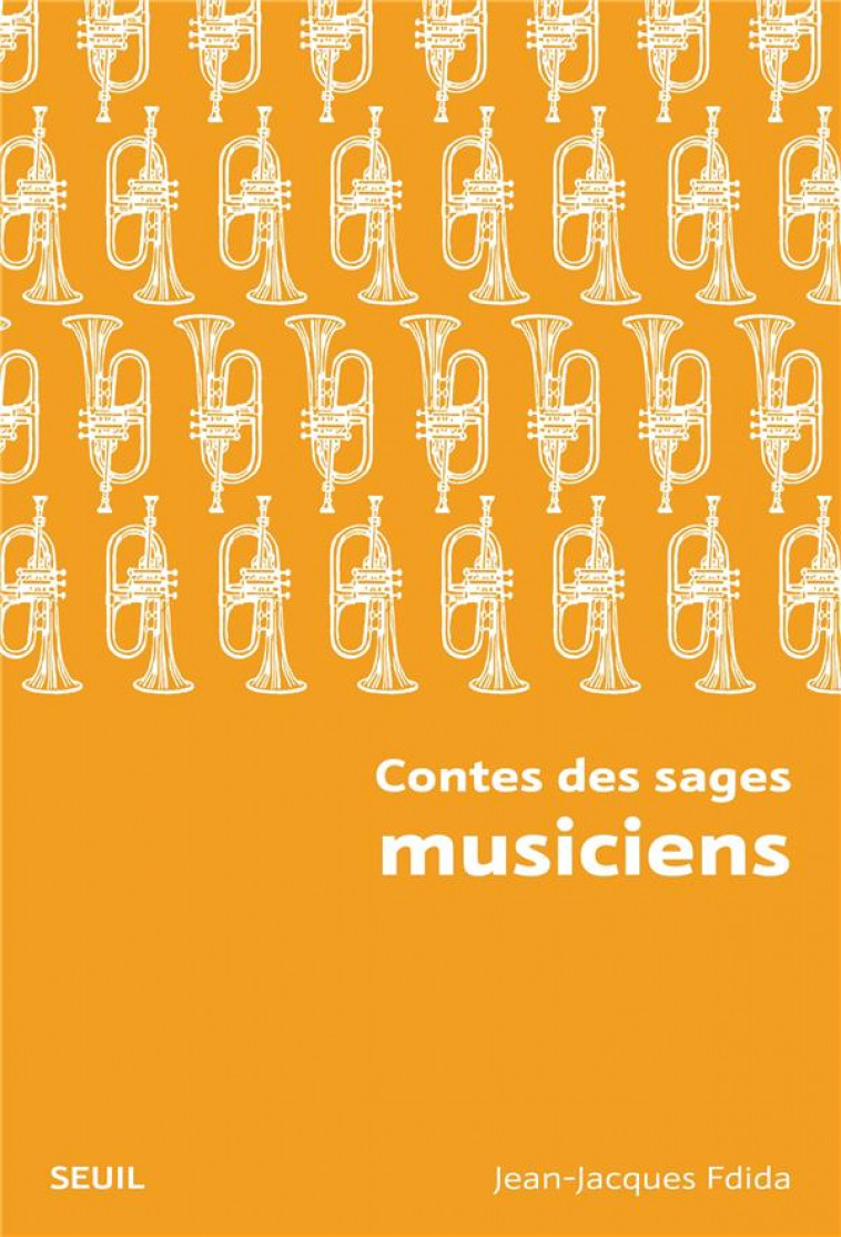 CONTES DES SAGES MUSICIENS (NOUVELLE EDITION POCHE) - FDIDA JEAN-JACQUES - SEUIL