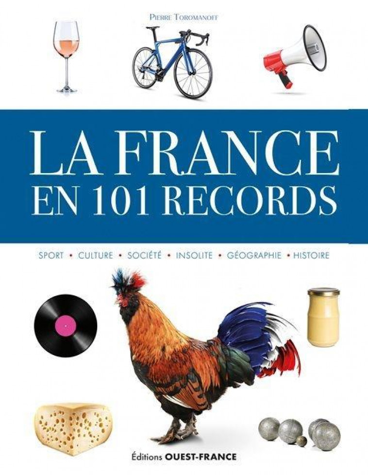 LA FRANCE EN 101 RECORDS - TOROMANOFF - OUEST FRANCE