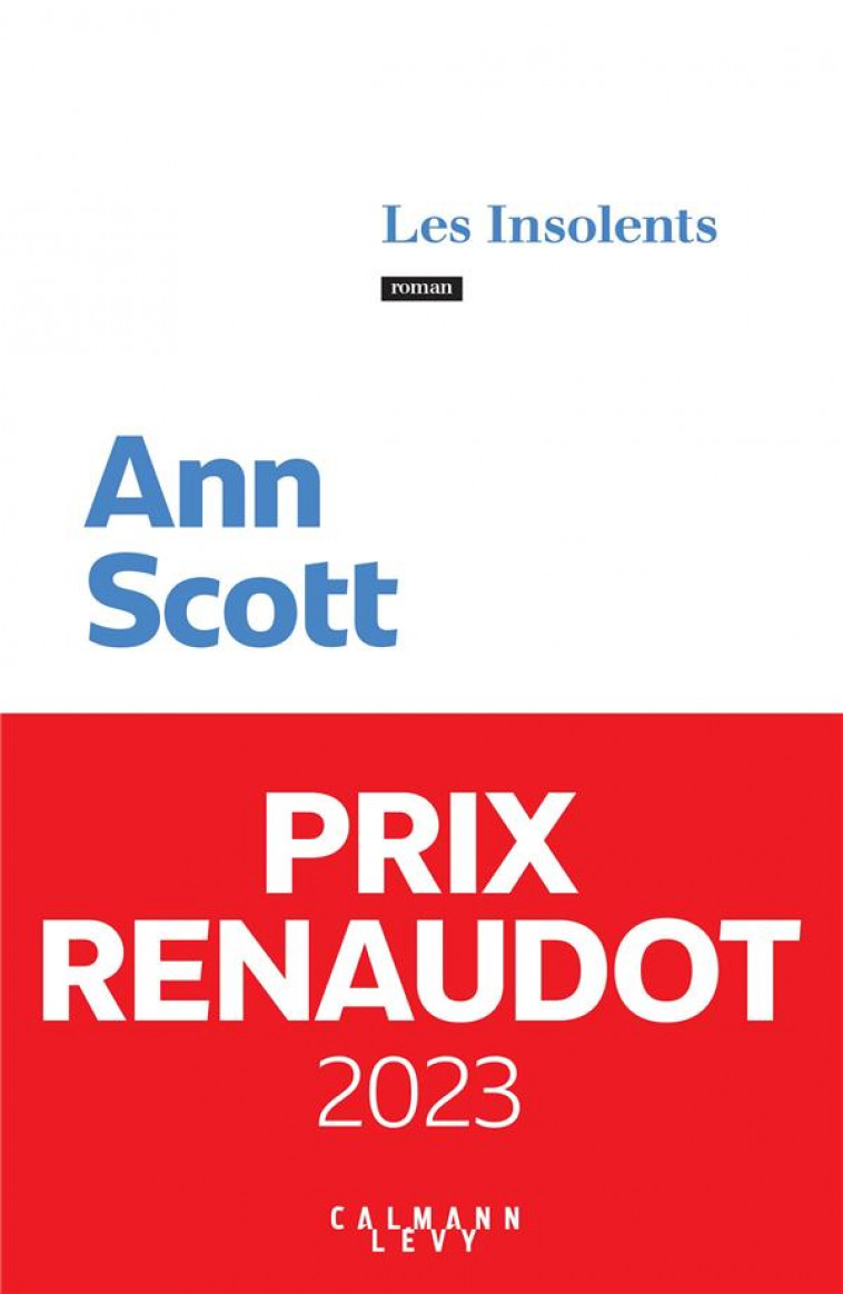 LES INSOLENTS - PRIX RENAUDOT 2023 - SCOTT ANN - CALMANN-LEVY