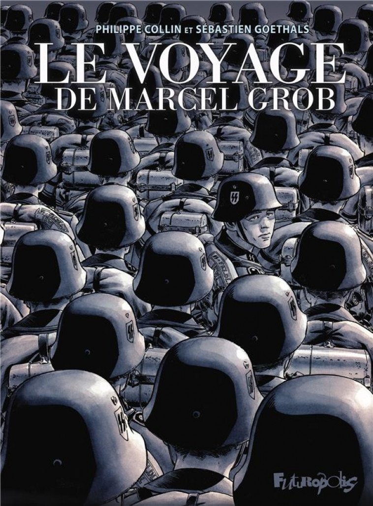 LE VOYAGE DE MARCEL GROB - EDITION ANNIVERSAIRE 5 ANS - GOETHALS/COLLIN - GALLISOL