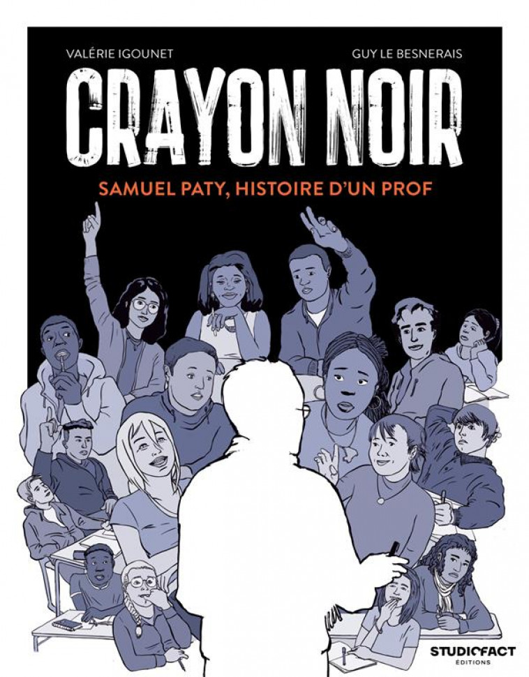 CRAYON NOIR - SAMUEL PATY, HISTOIRE D-UN PROF - IGOUNET/LE BESNERAIS - STUDIOFACT