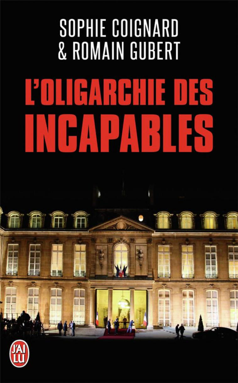 L-OLIGARCHIE DES INCAPABLES - GUBERT/COIGNARD - J'ai lu