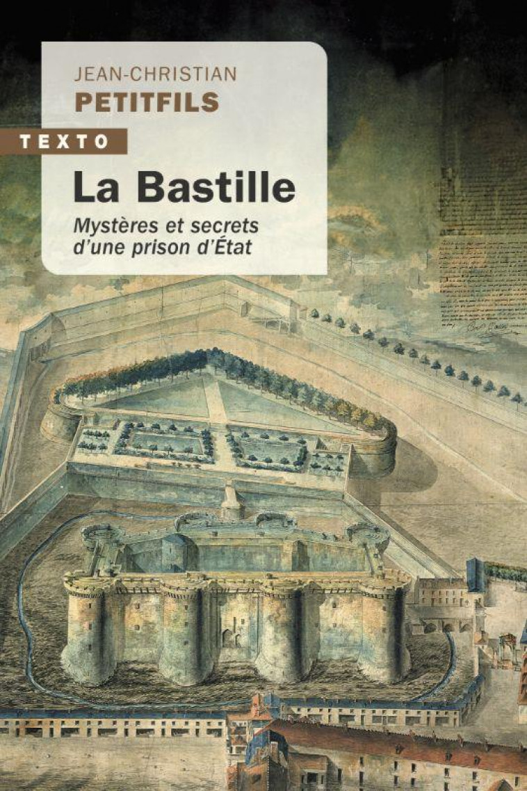 LA BASTILLE - MYSTERES ET SECRETS D UNE PRISON D ETAT - PETITFILS J-C. - TALLANDIER