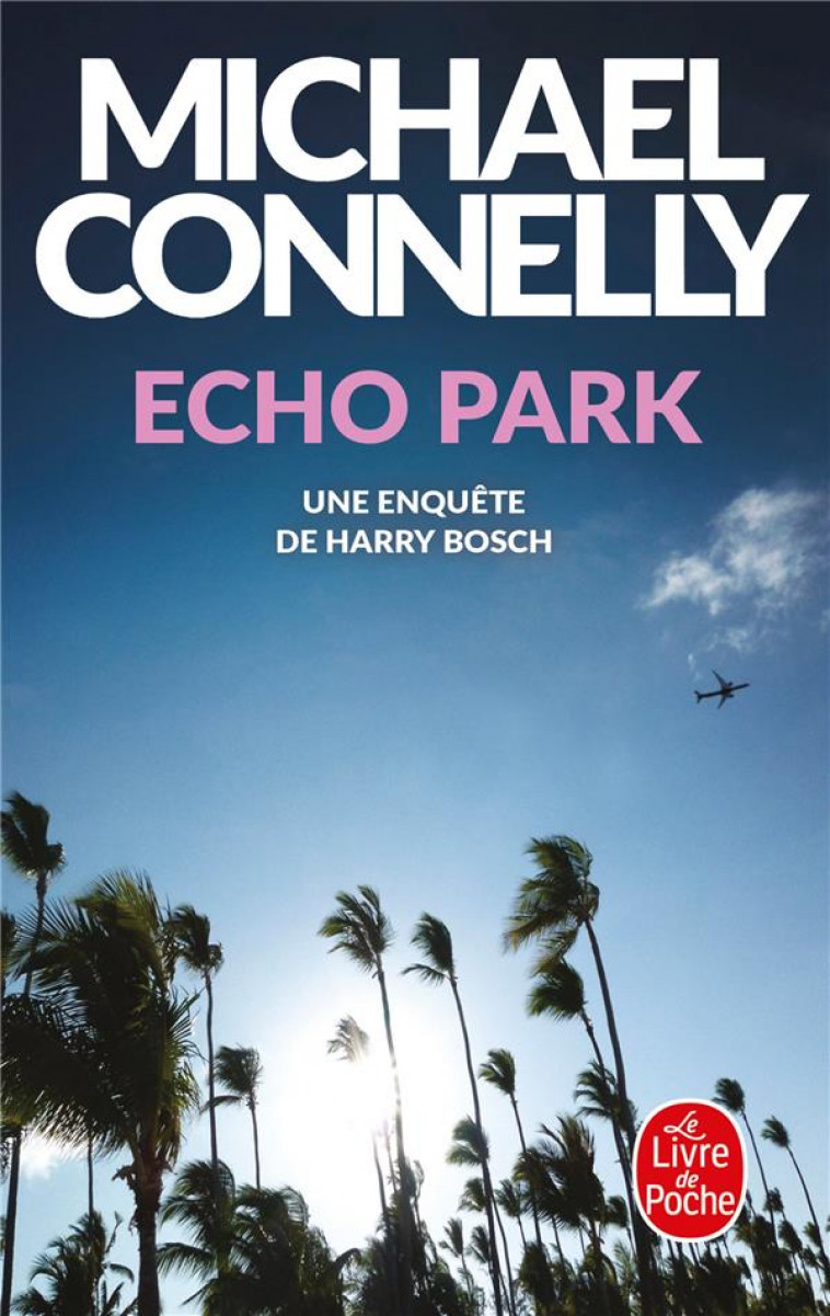 ECHO PARK - CONNELLY MICHAEL - LGF/Livre de Poche