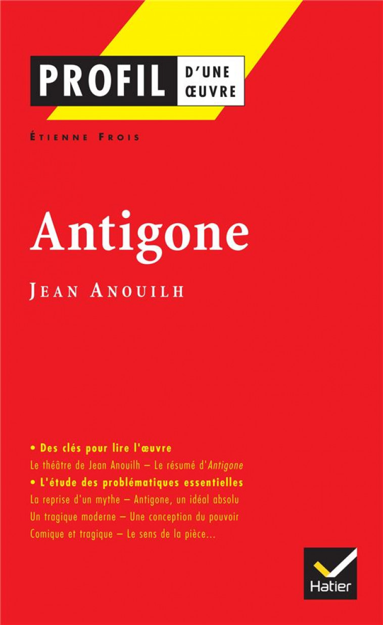 ANTIGONE DE JEAN ANOUILH - FROIS, ETIENNE - HATIER JEUNESSE