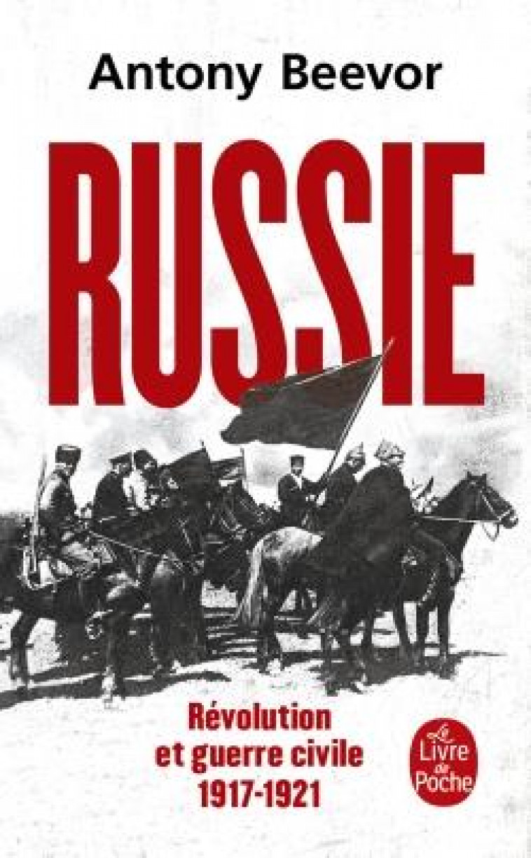 RUSSIE : REVOLUTION ET GUERRE CIVILE (1917-1921) - BEEVOR - LGF/Livre de Poche