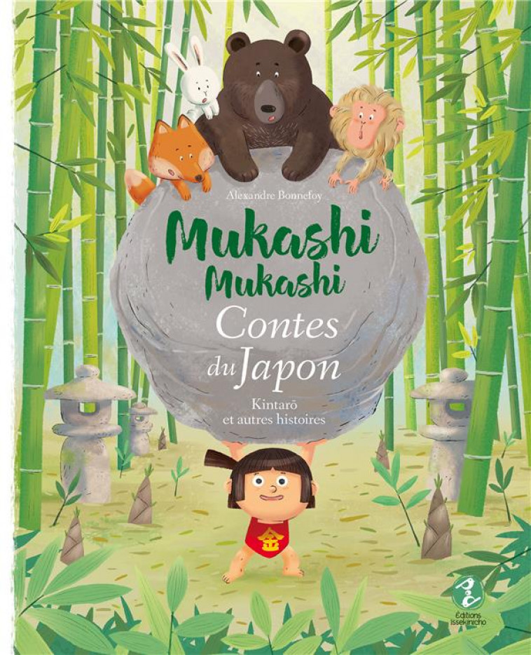 KINTARO ET AUTRES HISTOIRES - MUKASHI MUKASHI - CONTES DU JAPON - BONNEFOY ALEXANDRE - ISSEKINICHO