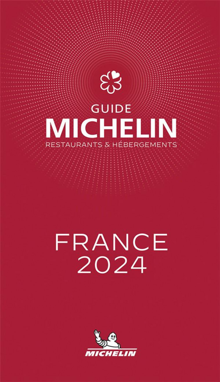GUIDES MICHELIN FRANCE - GUIDE MICHELIN FRANCE 2024 - XXX - MICHELIN