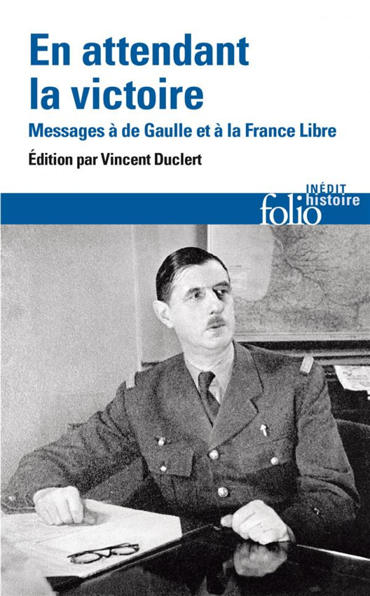 EN ATTENDANT LA VICTOIRE - MESSAGES A DE GAULLE ET A LA FRANCE LIBRE - COLLECTIFS/ANDRIEU - GALLIMARD