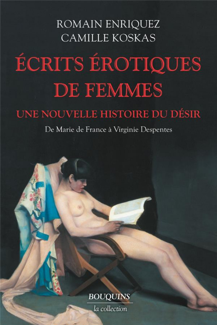 ECRITS EROTIQUES DE FEMMES - DE MARIE DE FRANCE A VIRGINIE DESPENTES - KOSKAS CAMILLE - BOUQUINS