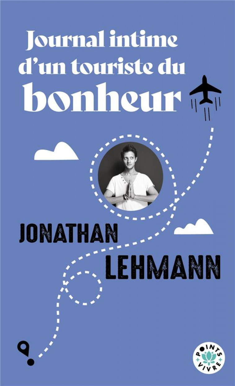 JOURNAL INTIME D-UN TOURISTE DU BONHEUR - LEHMANN JONATHAN - POINTS