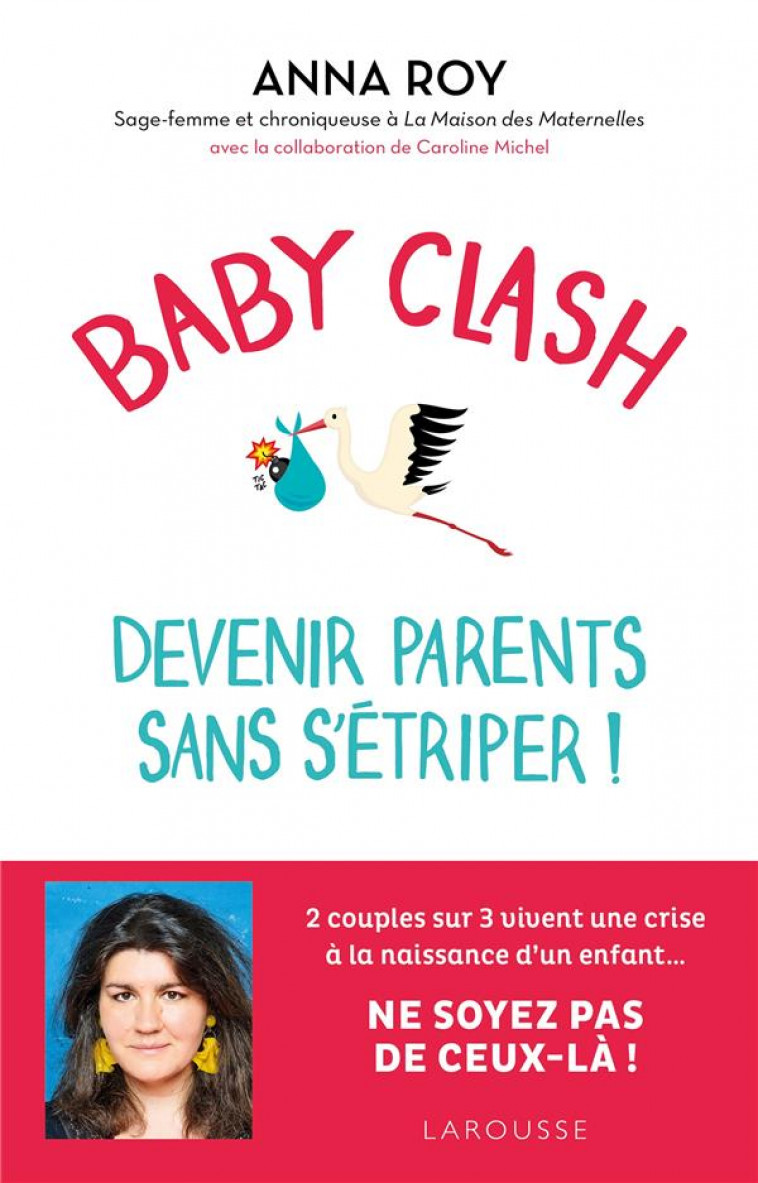 BABY CLASH, DEVENIR PARENTS SANS S-ETRIPER ! - ROY/MICHEL - LAROUSSE