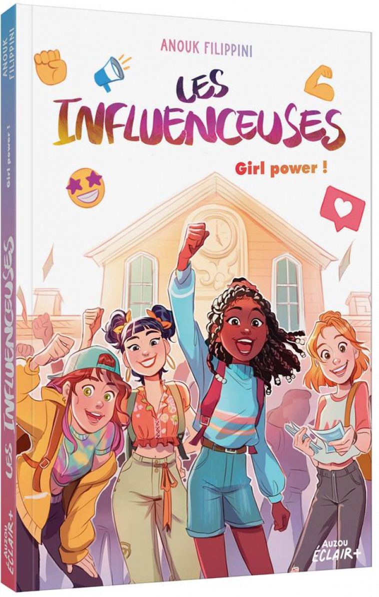 LES INFLUENCEUSES - T04 - LES INFLUENCEUSES - GIRL POWER ! - FILIPPINI/CALDERON - PHILIPPE AUZOU
