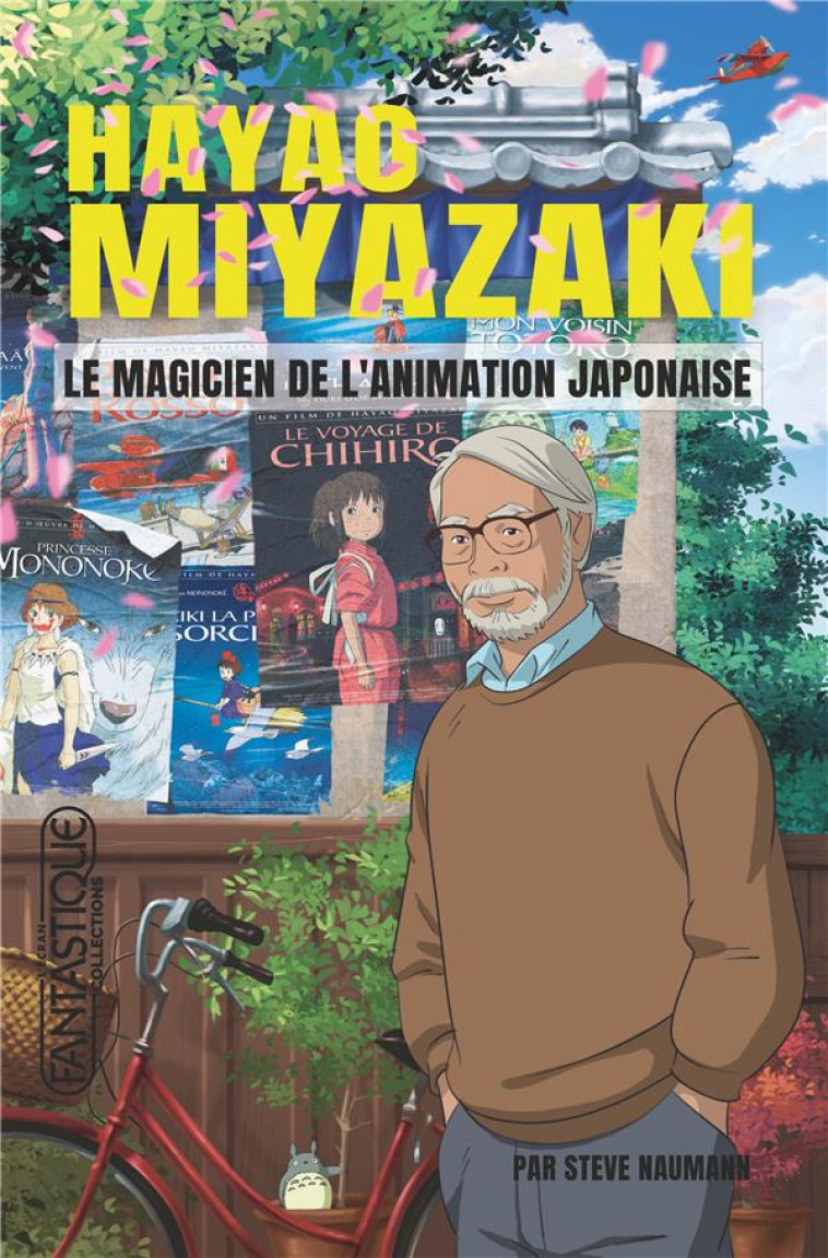 HAYAO MIYAZAKI - LE MAGICIEN DE L-ANIMATION JAPONAISE - NAUMANN STEVE - AAARG