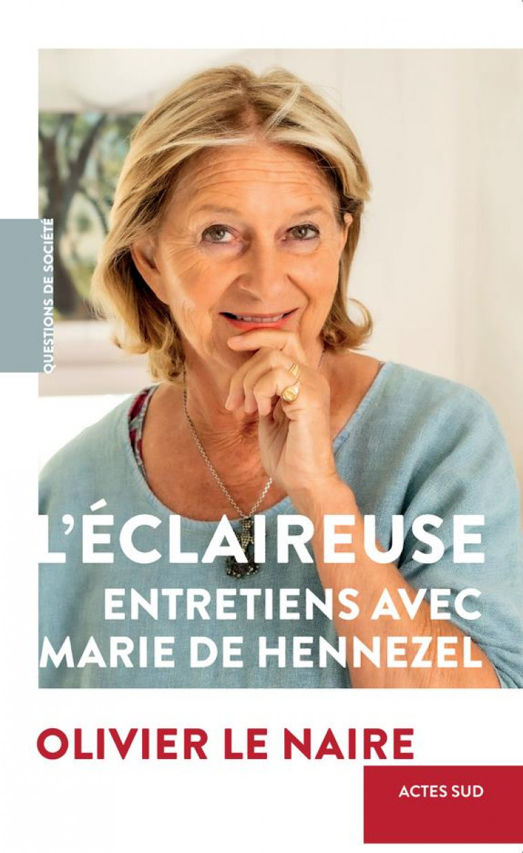 L-ECLAIREUSE - ENTRETIENS AVEC MARIE DE HENNEZEL - DE HENNEZEL/LE NAIRE - ACTES SUD