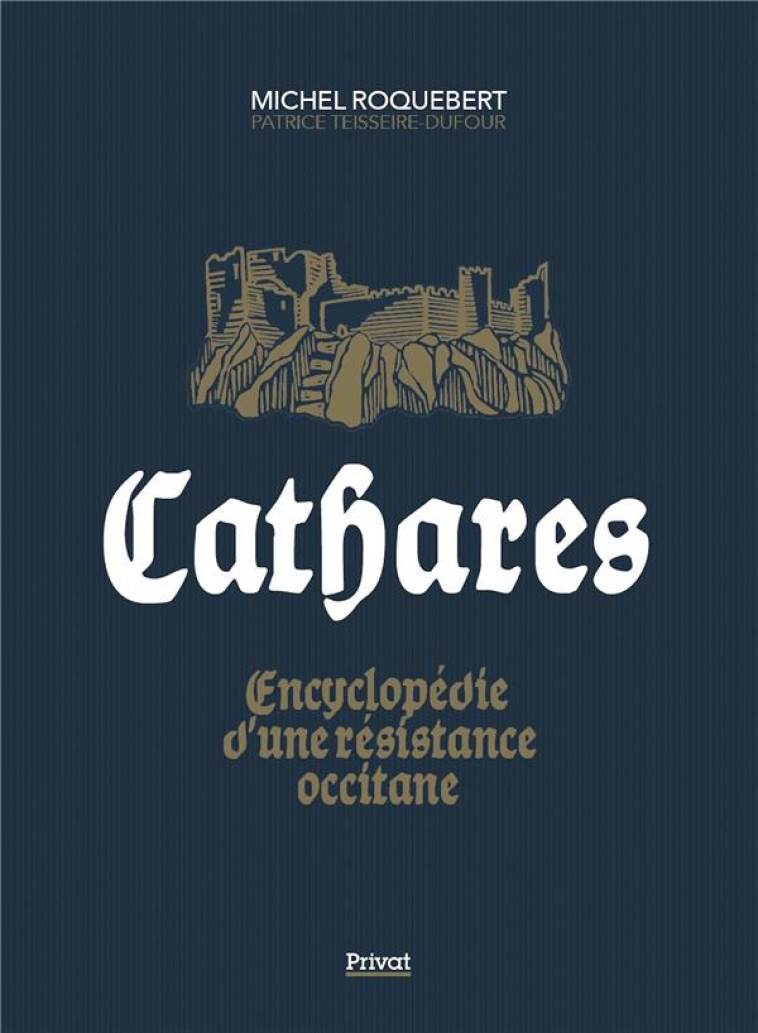 CATHARES - ENCYCLOPEDIE D-UNE RESISTANCE OCCITANE - ROQUEBERT - PRIVAT